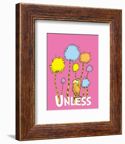 The Lorax: Unless (on pink)-Theodor (Dr. Seuss) Geisel-Framed Art Print