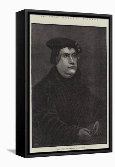 The Luther Celebration in Germany, Martin Luther-null-Framed Premier Image Canvas