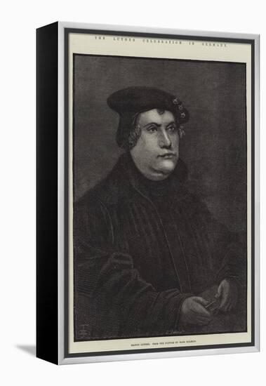 The Luther Celebration in Germany, Martin Luther-null-Framed Premier Image Canvas