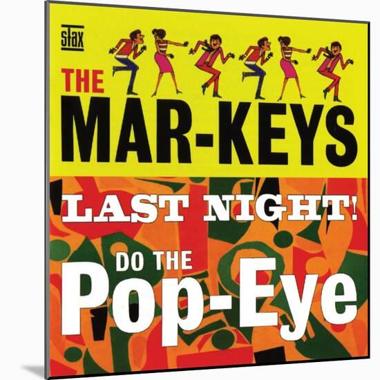 The Mar-Keys - Last Night Do the Pop-Eye-null-Mounted Art Print