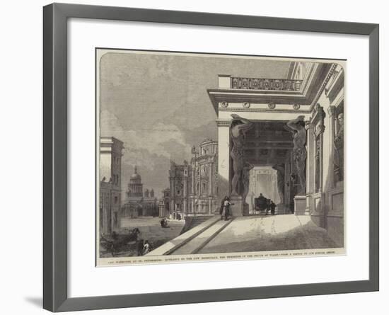 The Marriage at St Petersburg, Entrance to the New Hermitage, the Residence of the Prince of Wales-null-Framed Giclee Print