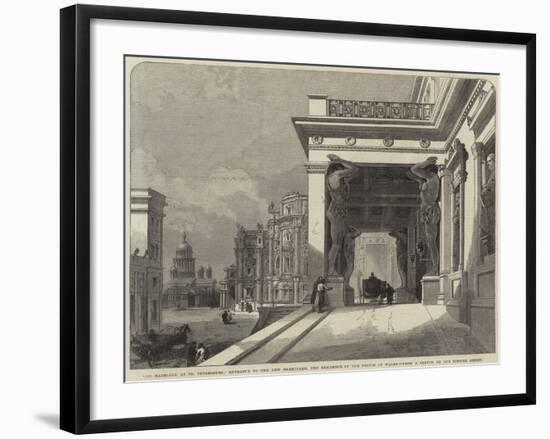 The Marriage at St Petersburg, Entrance to the New Hermitage, the Residence of the Prince of Wales-null-Framed Giclee Print