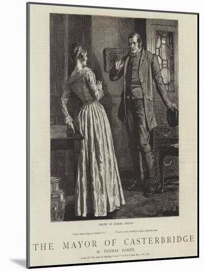 The Mayor of Casterbridge-Robert Barnes-Mounted Giclee Print