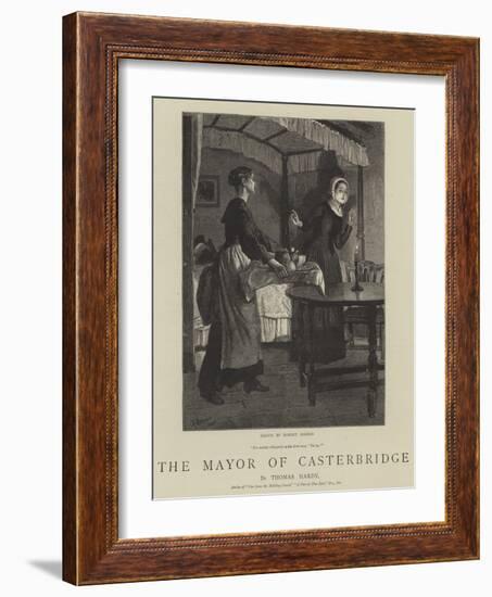 The Mayor of Casterbridge-Robert Barnes-Framed Giclee Print