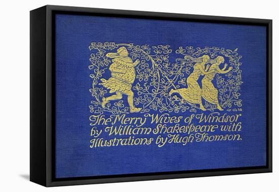 The Merry Wives of Windsor by William Shakespeare-Hugh Thomson-Framed Premier Image Canvas