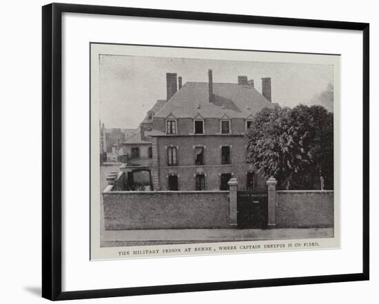 The Military Prison at Renne, Where Captain Dreyfus Is Confined-null-Framed Giclee Print