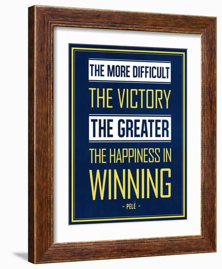 The More Difficult the Victory, The Greater the Happiness in Winning-null-Framed Art Print