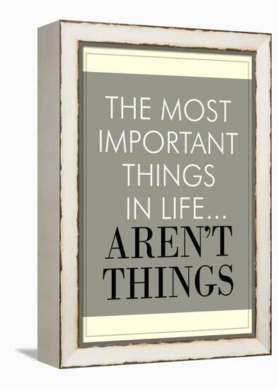 The Most Important Things In Life Aren't Things-null-Framed Stretched Canvas