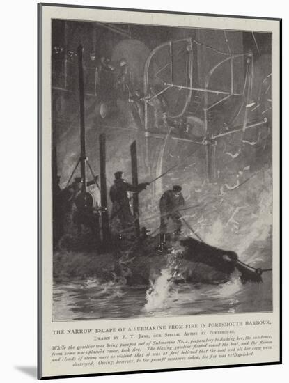 The Narrow Escape of a Submarine from Fire in Portsmouth Harbour-Fred T. Jane-Mounted Giclee Print
