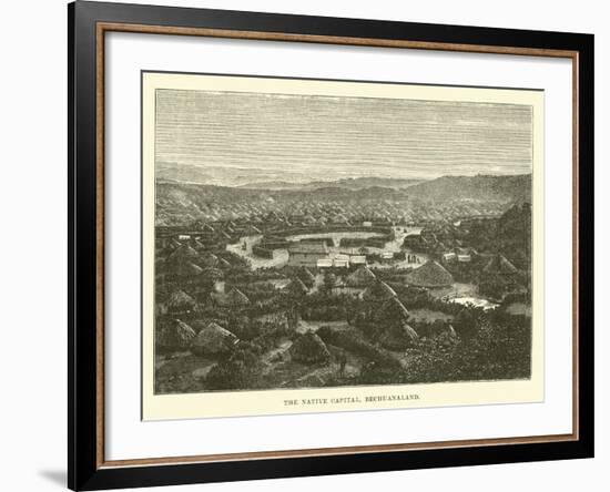 The Native Capital, Bechuanaland-null-Framed Giclee Print