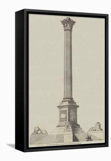 The Nelson Column, Trafalgar Square, from Mr Railton's Design-null-Framed Premier Image Canvas