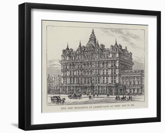 The New Buildings at Albert-Gate as They are to Be-Frank Watkins-Framed Giclee Print