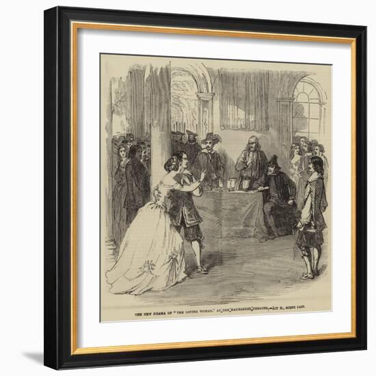 The New Drama of The Loving Woman, at the Haymarket Theatre, Act Ii, Scene Last-null-Framed Giclee Print