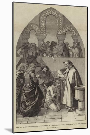 The New House of Lords, Mr Dyce's Fresco of The Baptism of St Ethelbert, over the Throne-null-Mounted Giclee Print