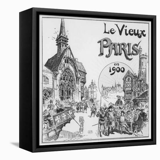 The Old Paris, for the Exposition Universelle of 1900-Albert Robida-Framed Premier Image Canvas