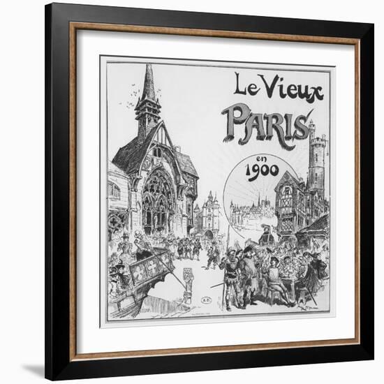 The Old Paris, for the Exposition Universelle of 1900-Albert Robida-Framed Giclee Print