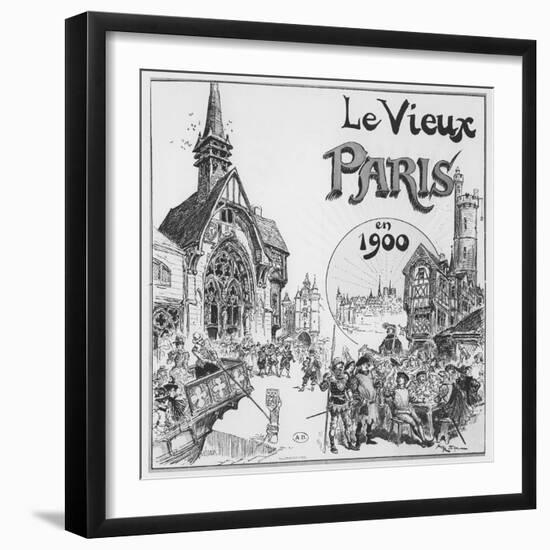 The Old Paris, for the Exposition Universelle of 1900-Albert Robida-Framed Giclee Print