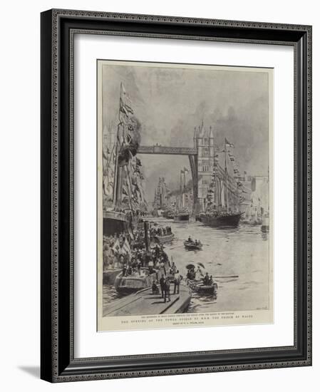 The Opening of the Tower Bridge by Hrh the Prince of Wales-William Lionel Wyllie-Framed Giclee Print