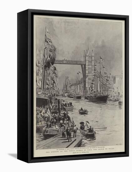 The Opening of the Tower Bridge by Hrh the Prince of Wales-William Lionel Wyllie-Framed Premier Image Canvas