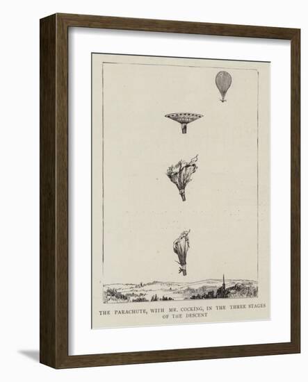 The Parachute, with Mr Cocking, in the Three Stages of the Descent-null-Framed Giclee Print