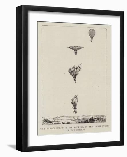 The Parachute, with Mr Cocking, in the Three Stages of the Descent-null-Framed Giclee Print