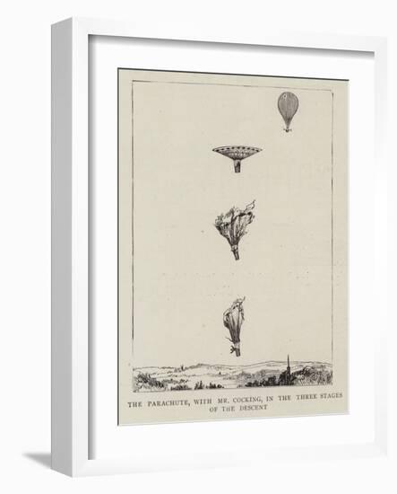 The Parachute, with Mr Cocking, in the Three Stages of the Descent-null-Framed Giclee Print