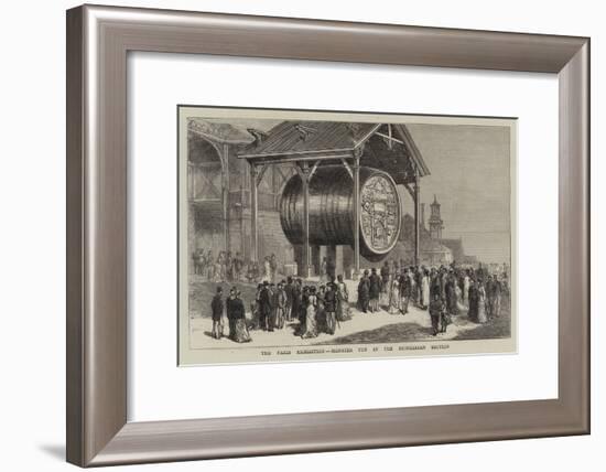 The Paris Exhibition, Monster Tun in the Hungarian Section-Joseph Nash-Framed Giclee Print