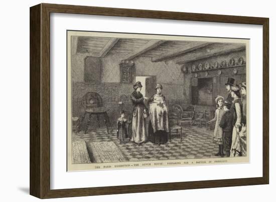 The Paris Exhibition, the Dutch House, Preparing for a Baptism in Friesland-George Goodwin Kilburne-Framed Giclee Print