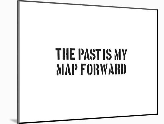 The Past Is My Map Forward-SM Design-Mounted Art Print