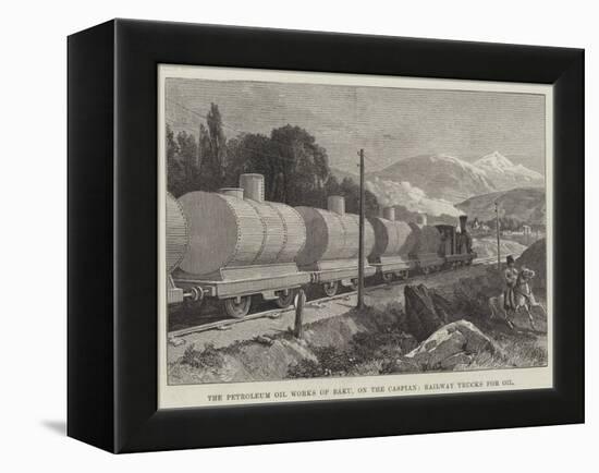 The Petroleum Oil Works of Baku, on the Caspian, Railway Trucks for Oil-null-Framed Premier Image Canvas