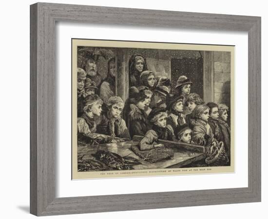 The Poor of London, Gratuitous Distribution of Waste Fish at the West End-Charles Joseph Staniland-Framed Giclee Print