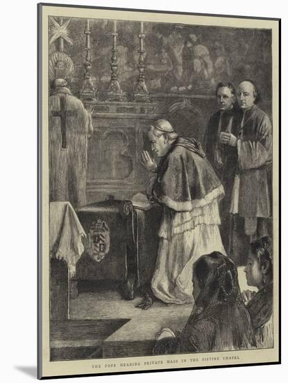 The Pope Hearing Private Mass in the Sistine Chapel-null-Mounted Giclee Print