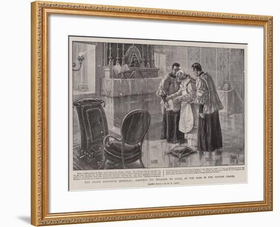 The Pope's Ninetieth Birthday, Assisting His Holiness to Kneel at the Mass in the Private Chapel-Henri Lanos-Framed Giclee Print