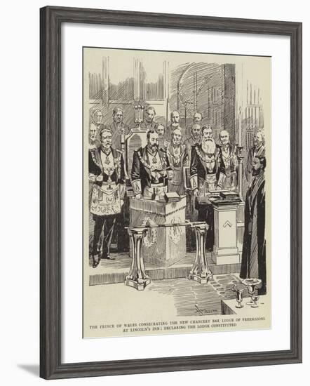 The Prince of Wales Consecrating the New Chancery Bar Lodge of Freemasons at Lincoln's Inn-null-Framed Giclee Print