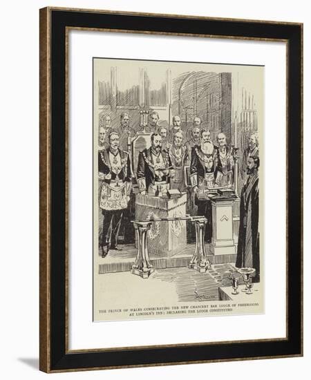 The Prince of Wales Consecrating the New Chancery Bar Lodge of Freemasons at Lincoln's Inn-null-Framed Giclee Print