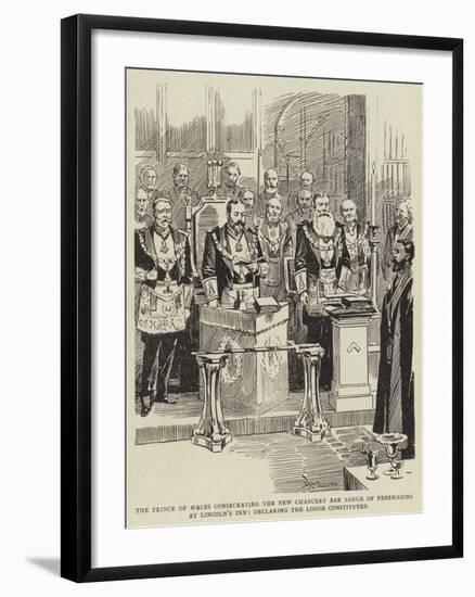The Prince of Wales Consecrating the New Chancery Bar Lodge of Freemasons at Lincoln's Inn-null-Framed Giclee Print