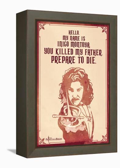 The Princess Bride - Hello. My Name Is Inigo Montoya.-null-Framed Stretched Canvas