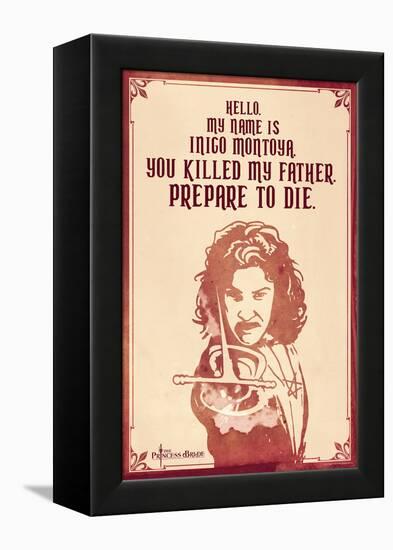 The Princess Bride - Hello. My Name Is Inigo Montoya.-null-Framed Stretched Canvas