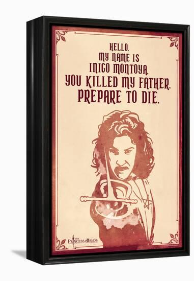 The Princess Bride - Hello. My Name Is Inigo Montoya.-null-Framed Stretched Canvas