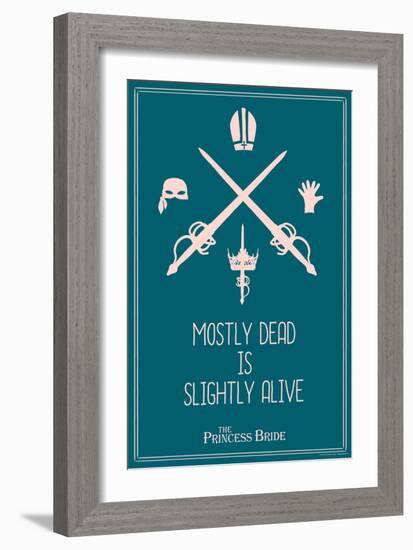 The Princess Bride - Mostly Dead Is Slightly Alive-null-Framed Art Print