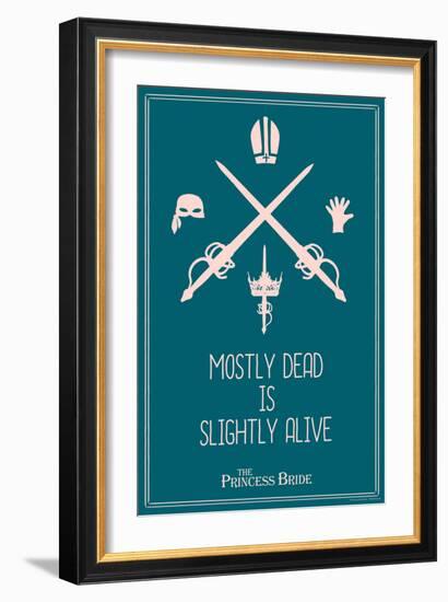 The Princess Bride - Mostly Dead Is Slightly Alive-null-Framed Art Print