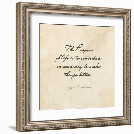 The Purpose of Life -Robert F. Kennedy-Veruca Salt-Framed Art Print