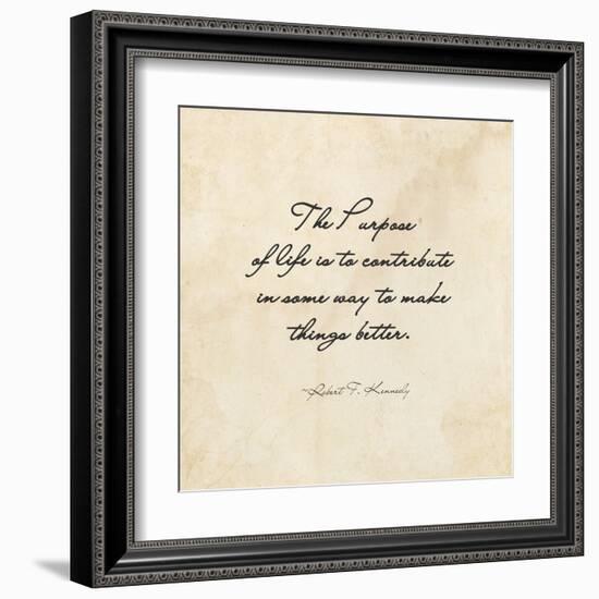 The Purpose of Life -Robert F. Kennedy-Veruca Salt-Framed Art Print