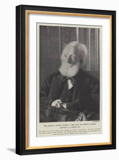 The Queen's Oldest Subject, the Late Mr Robert Taylor, Reputed 134 Years Old-null-Framed Giclee Print