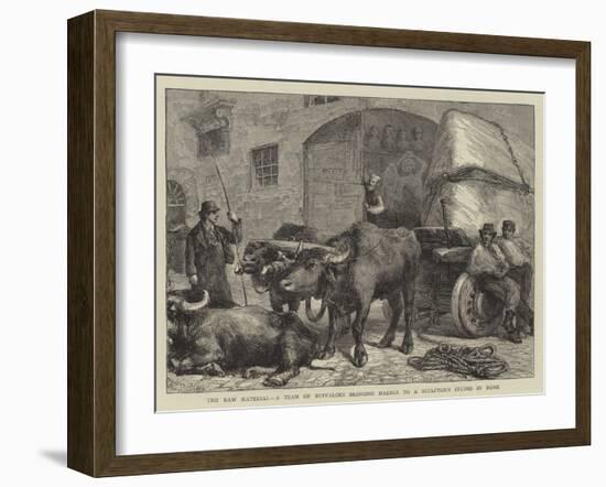 The Raw Material, a Team of Buffaloes Bringing Marble to a Sculptor's Studio in Rome-Sydney Prior Hall-Framed Giclee Print