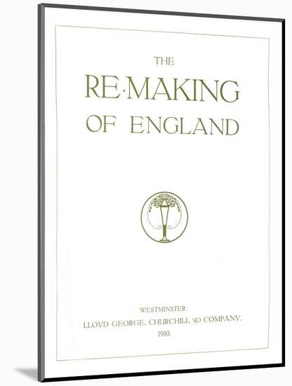 'The Re-Making of England', 1910-Unknown-Mounted Giclee Print