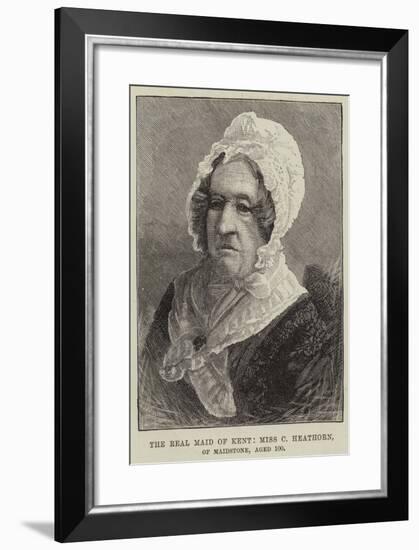 The Real Maid of Kent, Miss C Heathorn, of Maidstone, Aged 100-null-Framed Giclee Print