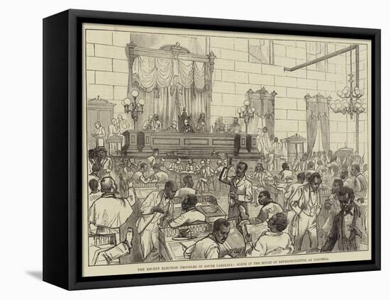 The Recent Election Troubles in South Carolina, Scene in the House of Representatives at Columbia-null-Framed Premier Image Canvas