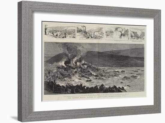 The Recent Fatal Floods at Johnstown, Pennsylvania, USA-Joseph Nash-Framed Giclee Print