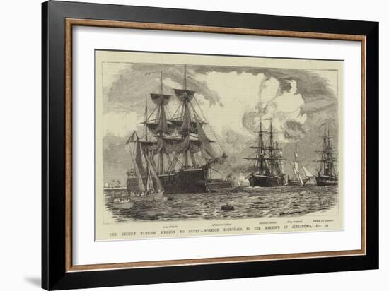 The Recent Turkish Mission to Egypt, Foreign Ironclads in the Harbour of Alexandria, 21 October-William Lionel Wyllie-Framed Giclee Print